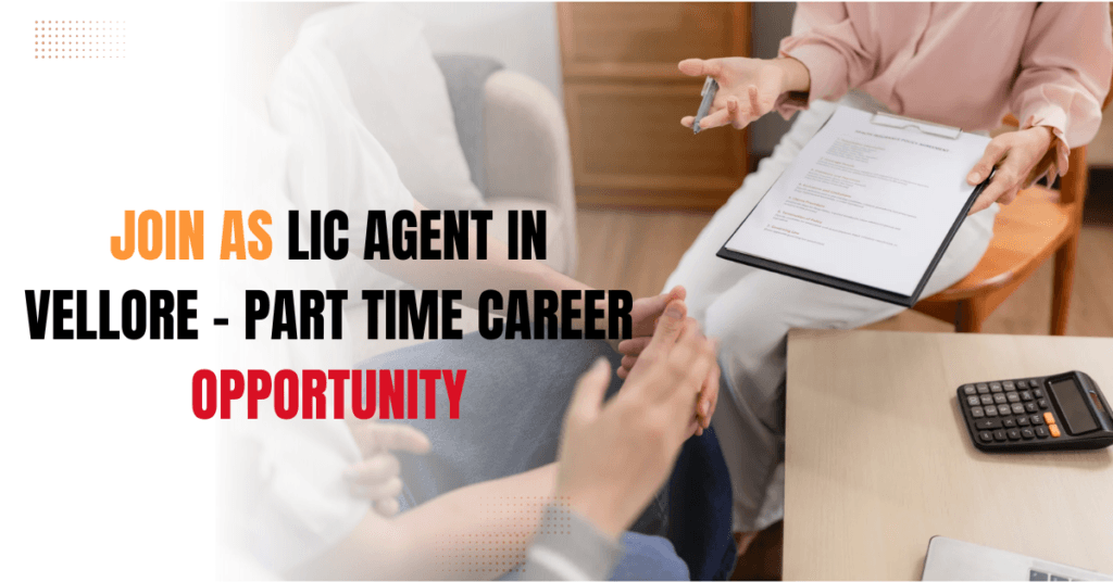 Join as LIC Agent in Vellore