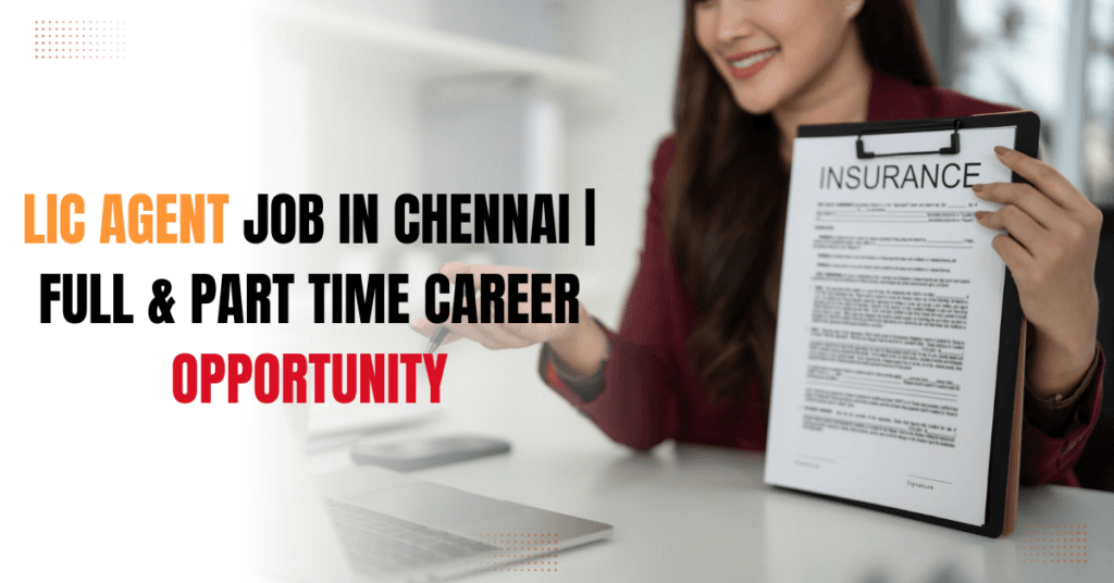 LIC Agent Job in Chennai Full & Part Time Career Opportunity