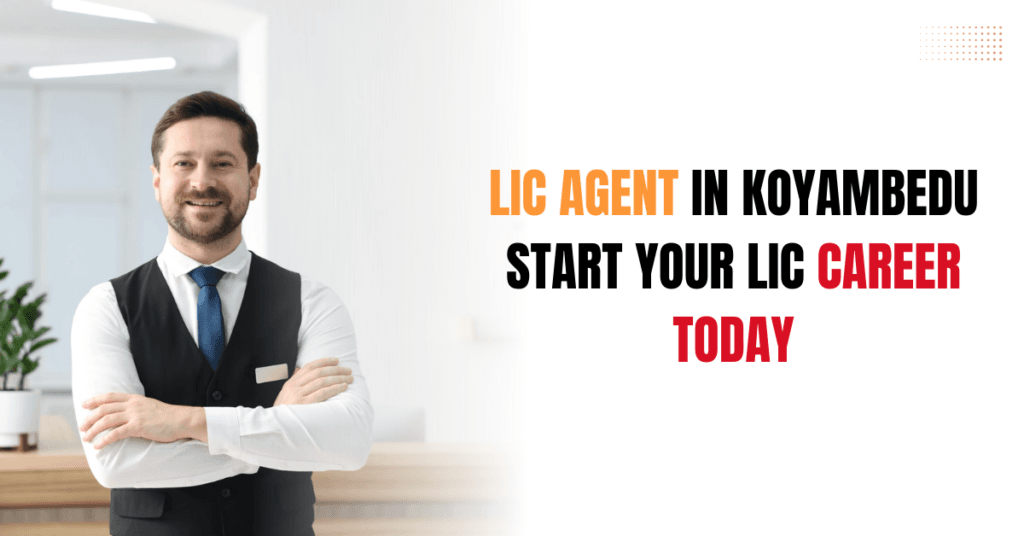 LIC Agent in Koyambedu